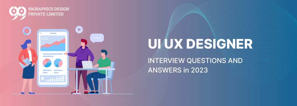 UI UX INTERVIEW QUESTIONS ANSWERS 99Edu Institute