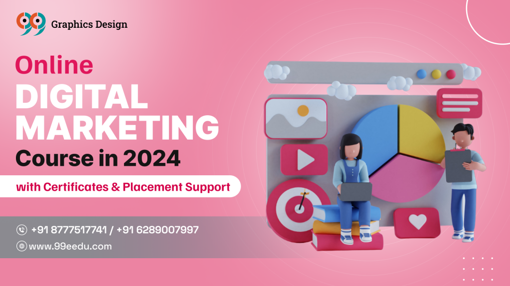Online Digital Marketing Course in 2024 - Certificates & Placement - 99EEDU