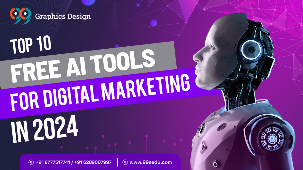 The Top 10 Free AI Tools For digital marketing in 2024 - 99EEDU
