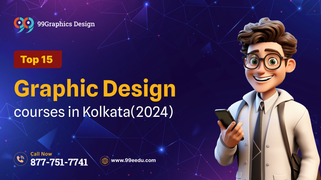 Top 15 Graphic Design Courses in Kolkata(2024) - 99EEDU